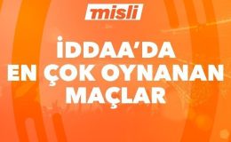 İddaa’da günün en çok oynanan maçları