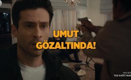 Taş Kağıt Makas’ta Umut gözaltında! Yalancı şahitlik yapan Makbule öldürüldü
