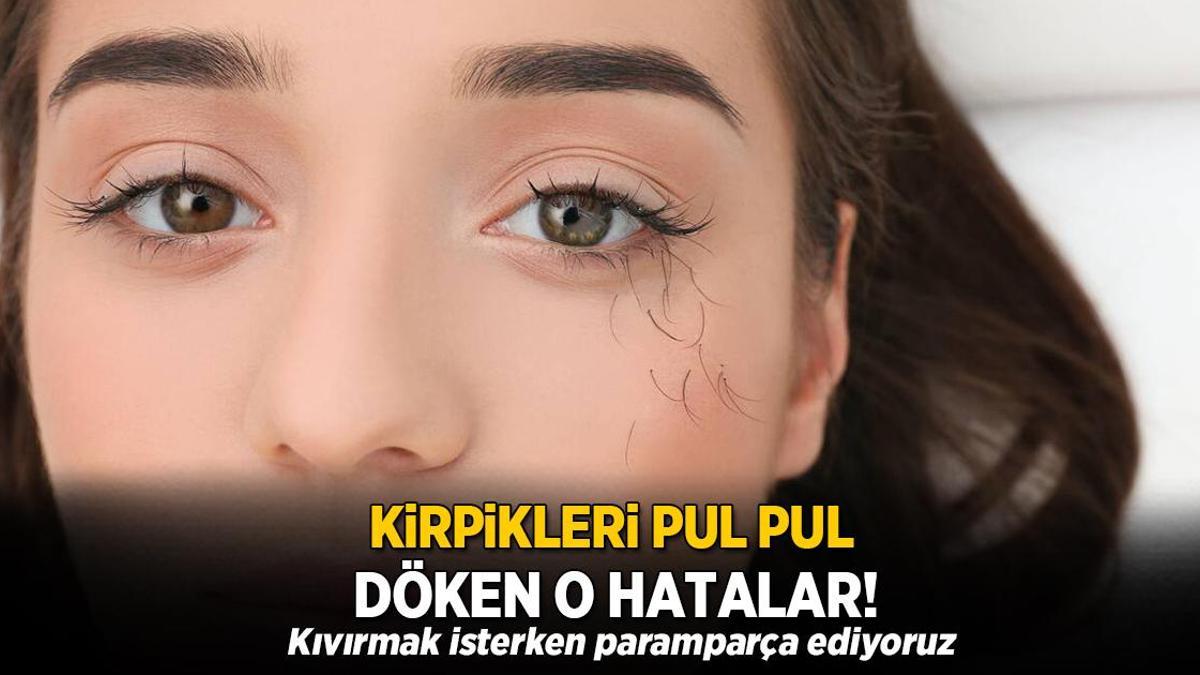 Kirpikleri pıt pıt döküyor! Kıvırırken paramparça eden hata, kaliteli olsun