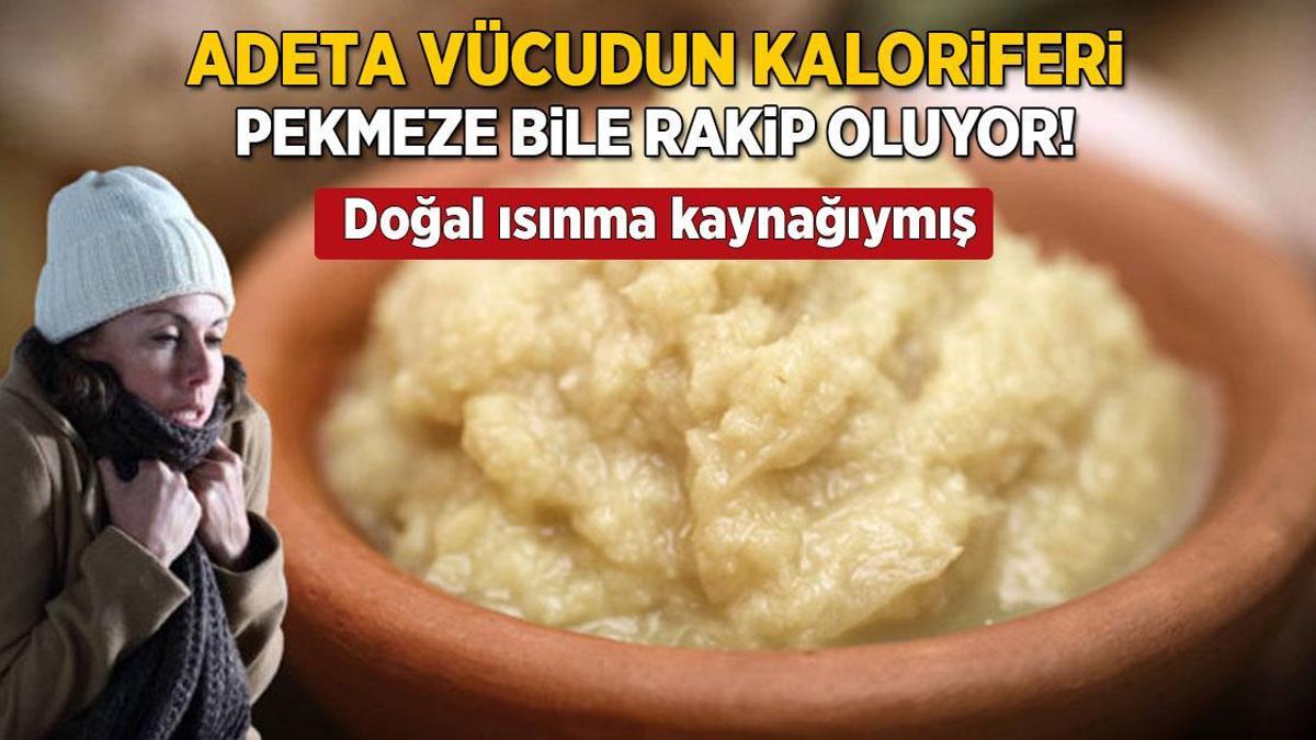 Adeta vücudun kaloriferi! Her biri pekmeze taş çıkartır, kanı alevlendiriyor