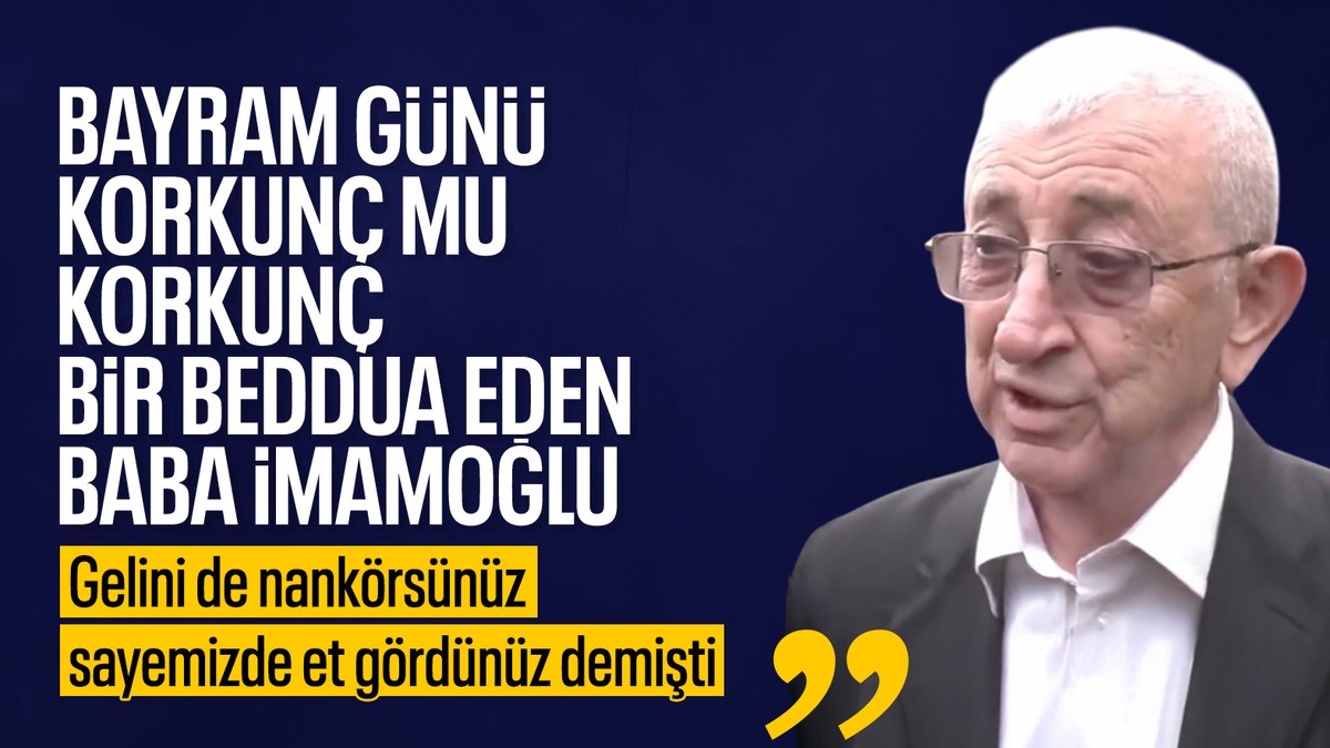 Ekrem İmamoğlu’nun babasından korkunç beddua
